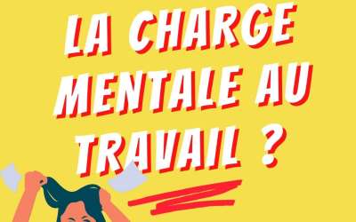 La charge mentale au travail.